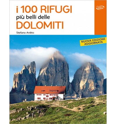 I 100 Rifugi più belli delle Dolomiti