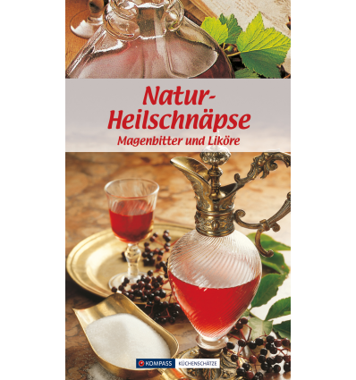 Natur-Heilschnäpse, Magenbitter und Liköre