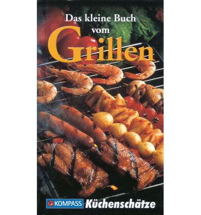 Das kleine Buch vom Grillen