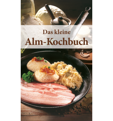 Das kleine Alm-Kochbuch