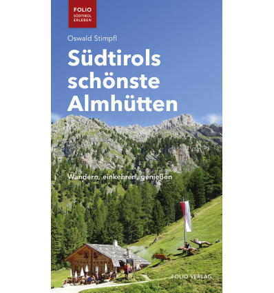 Südtirols schönste Almhütten