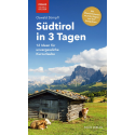 Südtirol in 3 Tagen