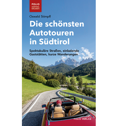 Die schönsten Autotouren in Südtirol