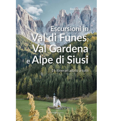 Escursioni in Val di Funes, Val Gardena e Alpe di Siusi