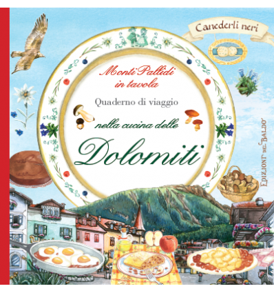 Quaderno di viaggio nella cucina delle Dolomiti