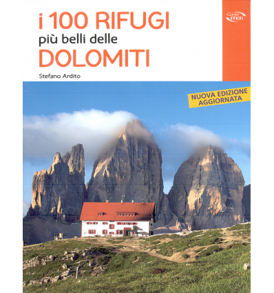 I 100 rifugi piu belli delle Dolomiti